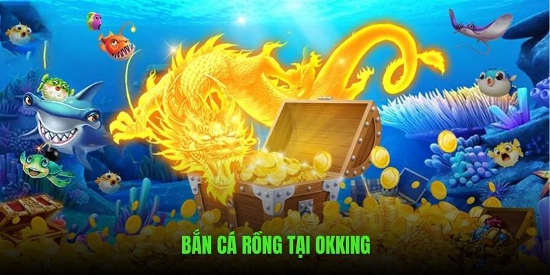 Bắn Cá Rồng - Siêu Phẩm Đổi Thưởng Hot Nhất Trong 2025